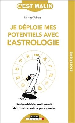 Je déploie mes potentiels avec l'astrologie : un formidable outil créatif de transformation personnelle - Karine Winsz