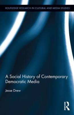 Social History of Contemporary Democratic Media -  Jesse Drew