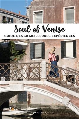 Soul of Venise : guide des 30 meilleures expériences - Thomas Jonglez