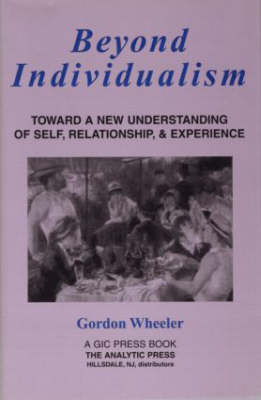 Beyond Individualism -  Gordon Wheeler
