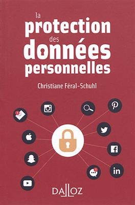 La protection des données personnelles - Christiane Feral-Schuhl