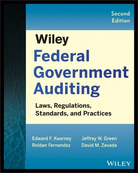 Wiley Federal Government Auditing - Edward F. Kearney, Roldan Fernandez, Jeffrey W. Green, David M. Zavada