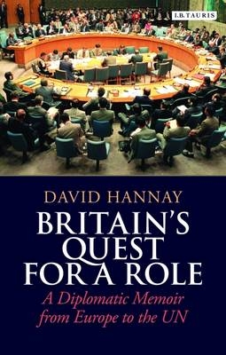 Britain''s Quest for a Role -  David Hannay