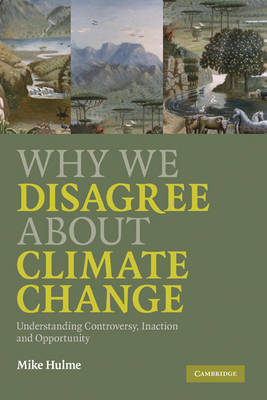 Why We Disagree about Climate Change -  Mike Hulme