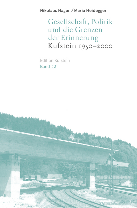 Gesellschaft, Politik und die Grenzen der Erinnerung - Nikolaus Hagen, Maria Heidegger