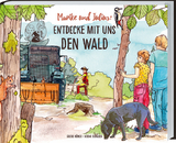 Marike und Julius - Entdecke mit uns den Wald - Noemi Bengsch, Guido Höner