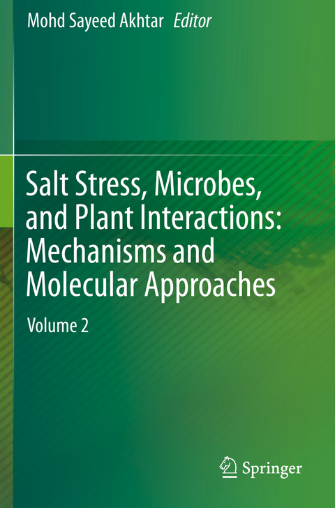 Salt Stress, Microbes, and Plant Interactions: Mechanisms and Molecular Approaches - 