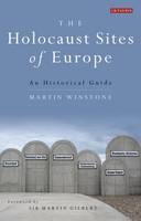 Holocaust Sites of Europe -  Martin Winstone