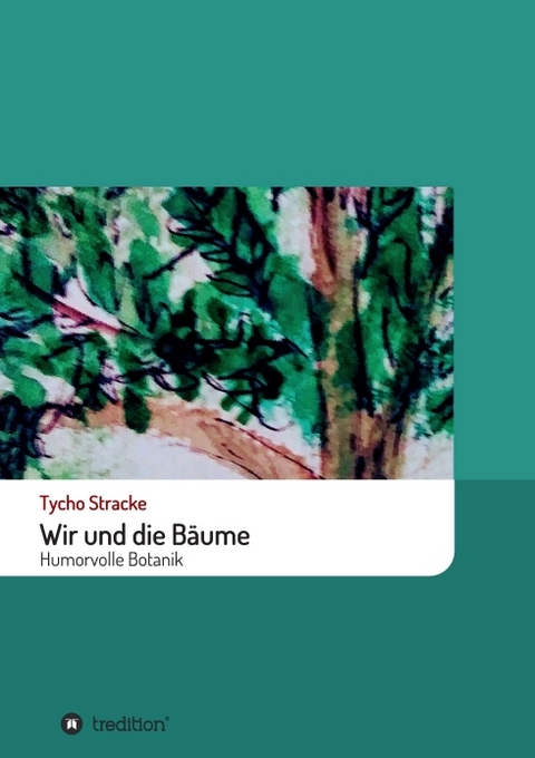 Wir und die Bäume - Tycho Stracke