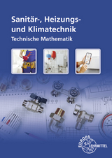 Technische Mathematik - Sanitär-, Heizungs- und Klimatechnik - Anderer, Ralf; Uhr, Ulrich; Blickle, Siegfried; Härterich, Manfred; Flegel, Robert; Grevenstein, Hans-Werner