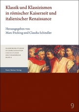 Klassik und Klassizismen in römischer Kaiserzeit und italienischer Renaissance - 