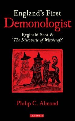 England''s First Demonologist -  Philip C. Almond