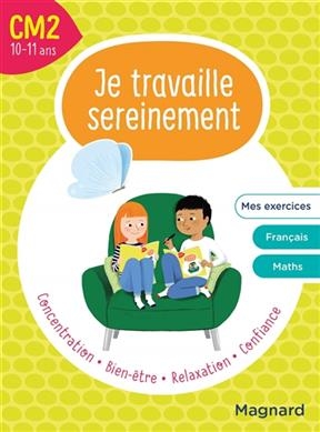 Je travaille sereinement, CM2, 10-11 ans - Delphine De Hemptinne, Catherine (1964-....) Simard