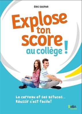 EXPLOSE TON SCORE AU COLLEGE -  GASPAR 2E ED 2018