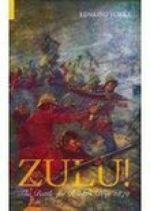 Zulu! The Battle for Rorke's Drift 1879 - Edmund Yorke