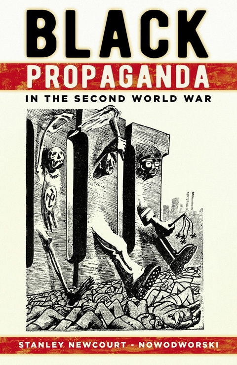 Black Propaganda in the Second World War -  Stanley Newcourt-Nowodworski