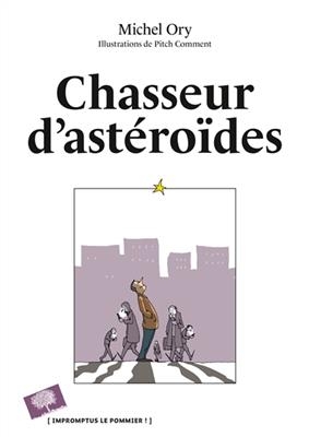 Chasseur d'astéroïdes - Michel (1966-....) Ory