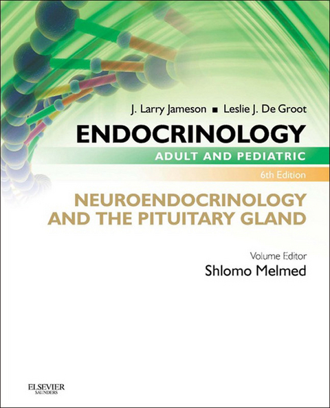 Endocrinology Adult and Pediatric: Neuroendocrinology and The Pituitary Gland E-Book -  Leslie J. De Groot,  J. Larry Jameson,  Shlomo Melmed