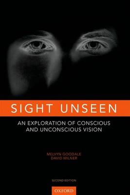 Sight Unseen -  Melvyn Goodale,  David Milner