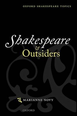 Shakespeare and Outsiders -  Marianne Novy