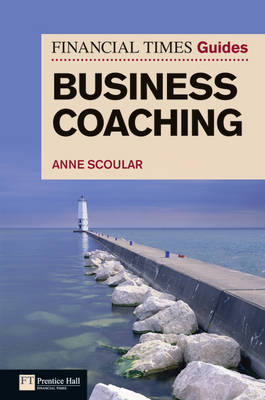 Financial Times Guide to Business Coaching eBook -  Anne Scoular