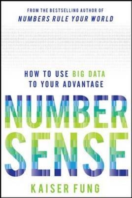 Numbersense: How to Use Big Data to Your Advantage -  Kaiser Fung