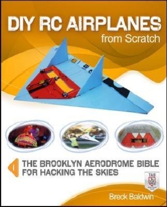 DIY RC Airplanes from Scratch -  Breck Baldwin