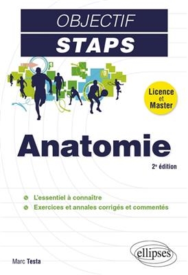 Anatomie : licence et master : l'essentiel à connaître, exercices et annales corrigés et commentés - Marc Testa