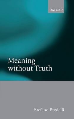 Meaning without Truth -  Stefano Predelli