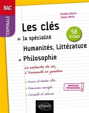 Les clés de la spécialité humanités, littérature et philosophie en 58 fiches : bac terminale, nouveaux programmes : l... - Estelle Abattu, Simon (1983-....) Merle