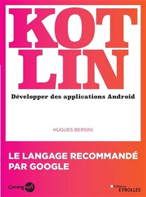 Kotlin : développer une application Android - Hugues (1961-....) Bersini