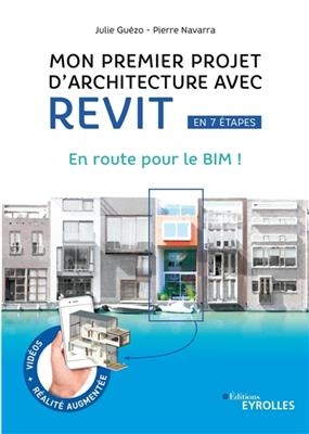 Mon premier projet d'architecture avec Revit en 7 étapes : en route pour le BIM ! - Julie Guézo, Pierre Navarra