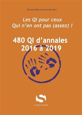 480 QI d'annales, 2016 à 2019 : les QI pour ceux qui n'en ont pas (assez) ! -  Billet Nicolas
