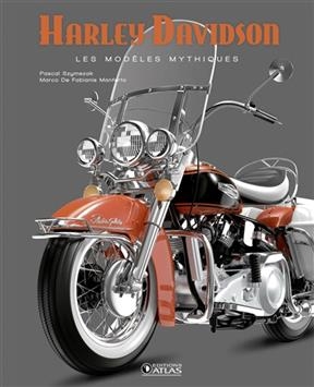 Harley Davidson : les modèles mythiques - Pascal Szymezak, Marco De Fabianis Manferto