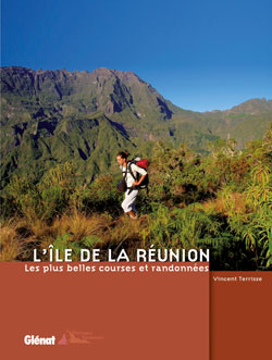 L'île de La Réunion : les plus belles courses et randonnées - Vincent Terrisse