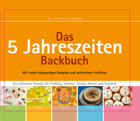 Das 5 Jahreszeiten Backbuch - Sascha Heinemann