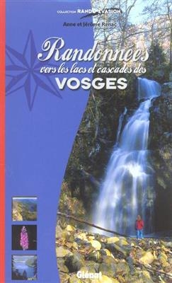 Randonnées vers les lacs et cascades des Vosges - Anne Renac, Jérôme Renac