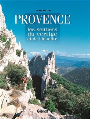 Provence : les sentiers du vertige et de l'insolite - Pierre Millon