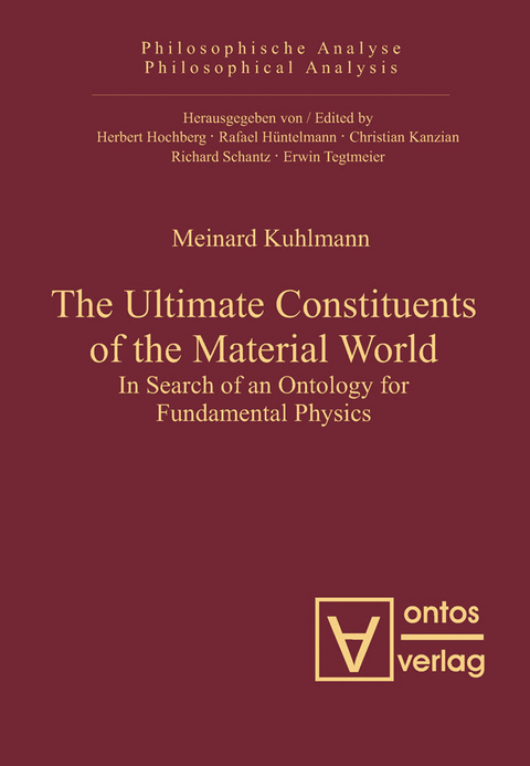 The Ultimate Constituents of the Material World - Meinard Kuhlmann