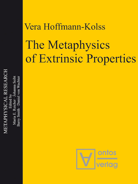 The Metaphysics of Extrinsic Properties -  Vera Hoffmann-Kolss