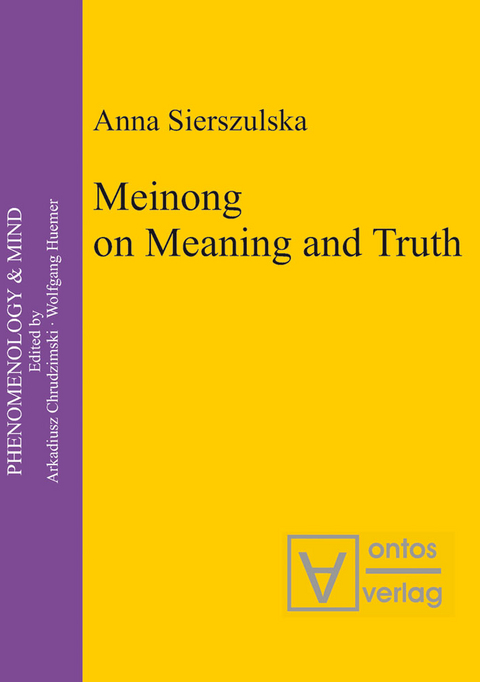 Meinong on Meaning and Truth -  Anna Sierszulska