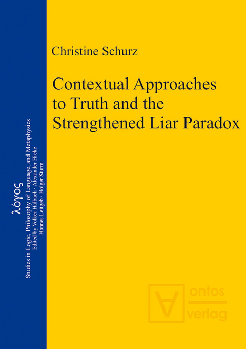 Contextual Approaches to Truth and the Strengthened Liar Paradox - Christine Schurz