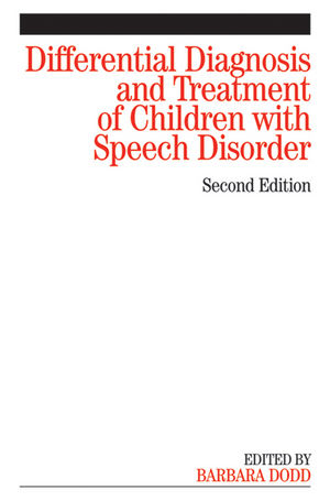 Differential Diagnosis and Treatment of Children with Speech Disorder -  Barbara Dodd