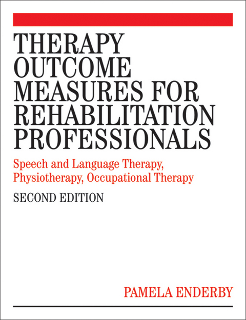 Therapy Outcome Measures for Rehabilitation Professionals -  Pamela Enderby,  Alexandra John,  Brian Petheram