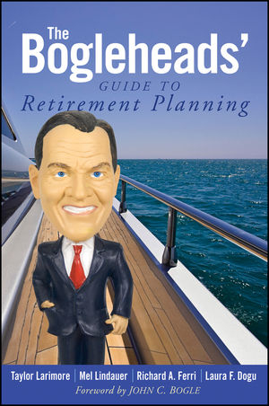 Bogleheads' Guide to Retirement Planning -  Laura F. Dogu,  Richard A. Ferri,  Taylor Larimore,  Mel Lindauer