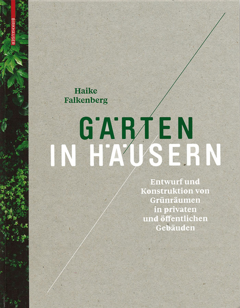Gärten in Häusern -  Haike Falkenberg