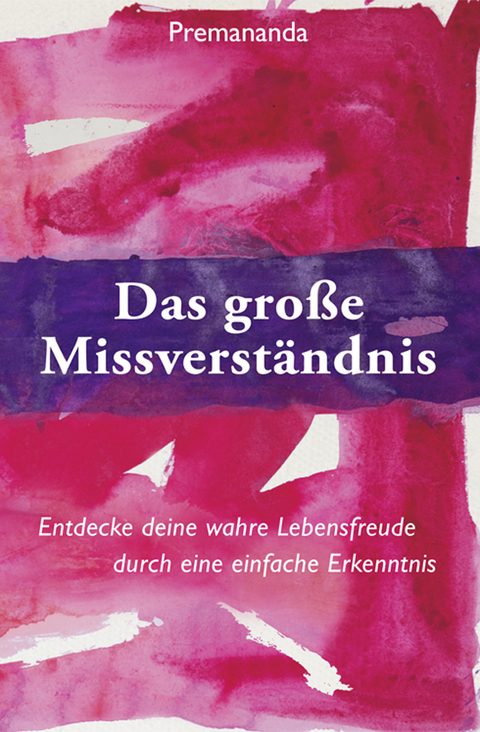 Das große Missverständnis -  Premananda