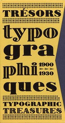 Trésors typographiques : 1900-1930. Typographic treasures : 1900-1930