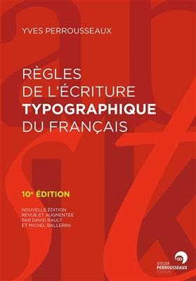 Règles de l'écriture typographique du français - Yves (1940-2011) Perrousseaux