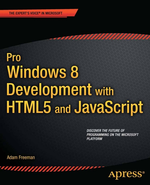 Pro Windows 8 Development with HTML5 and JavaScript -  Adam Freeman